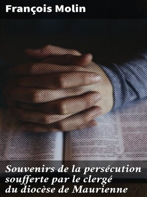 cover image of Souvenirs de la persécution soufferte par le clergé du diocèse de Maurienne